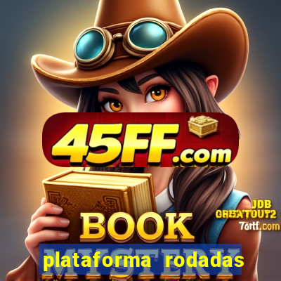 plataforma rodadas gratis sem deposito